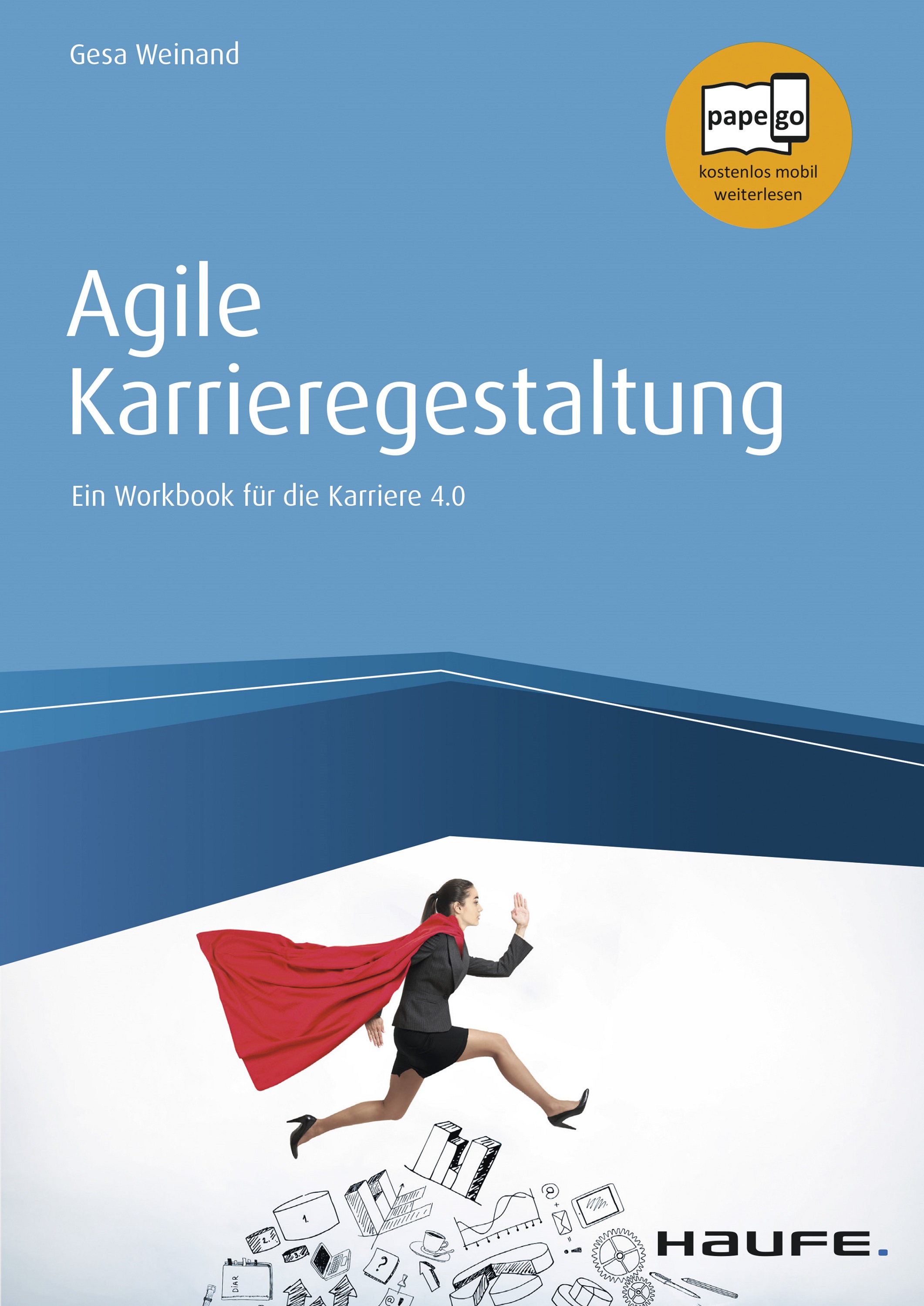 Agile Karrieregestaltung: Ein Workbook für die Karriere 4.0