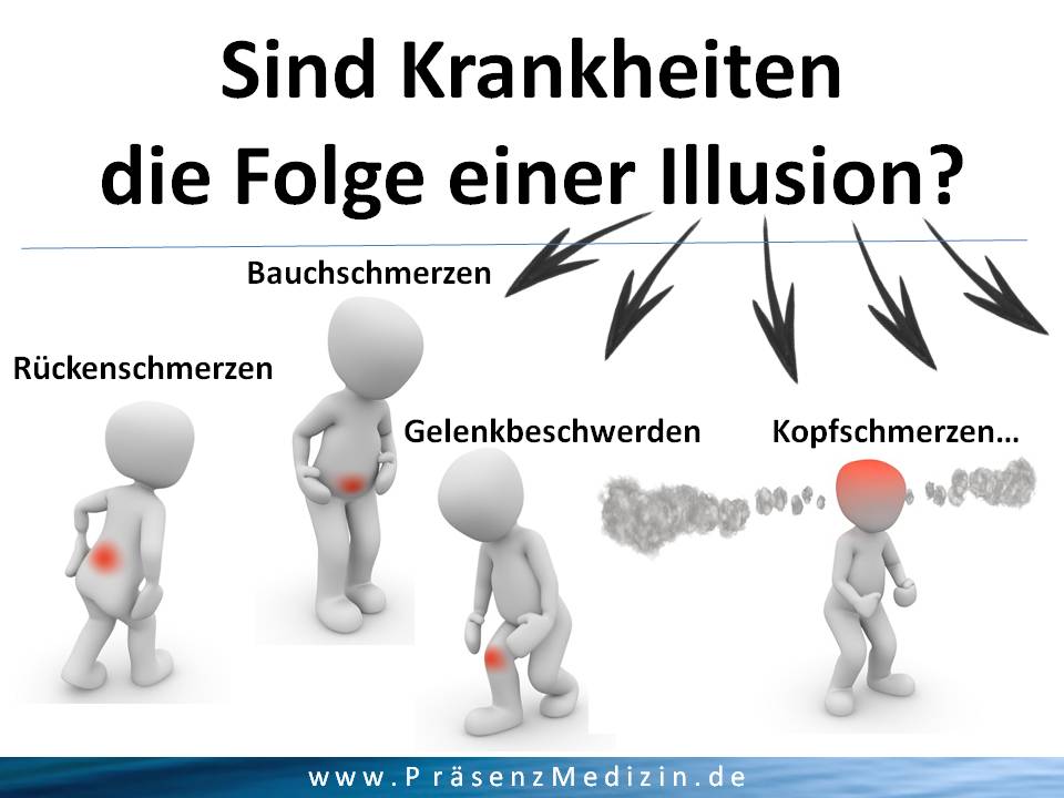 Sind viele Krankheiten die Folge einer Illusion?