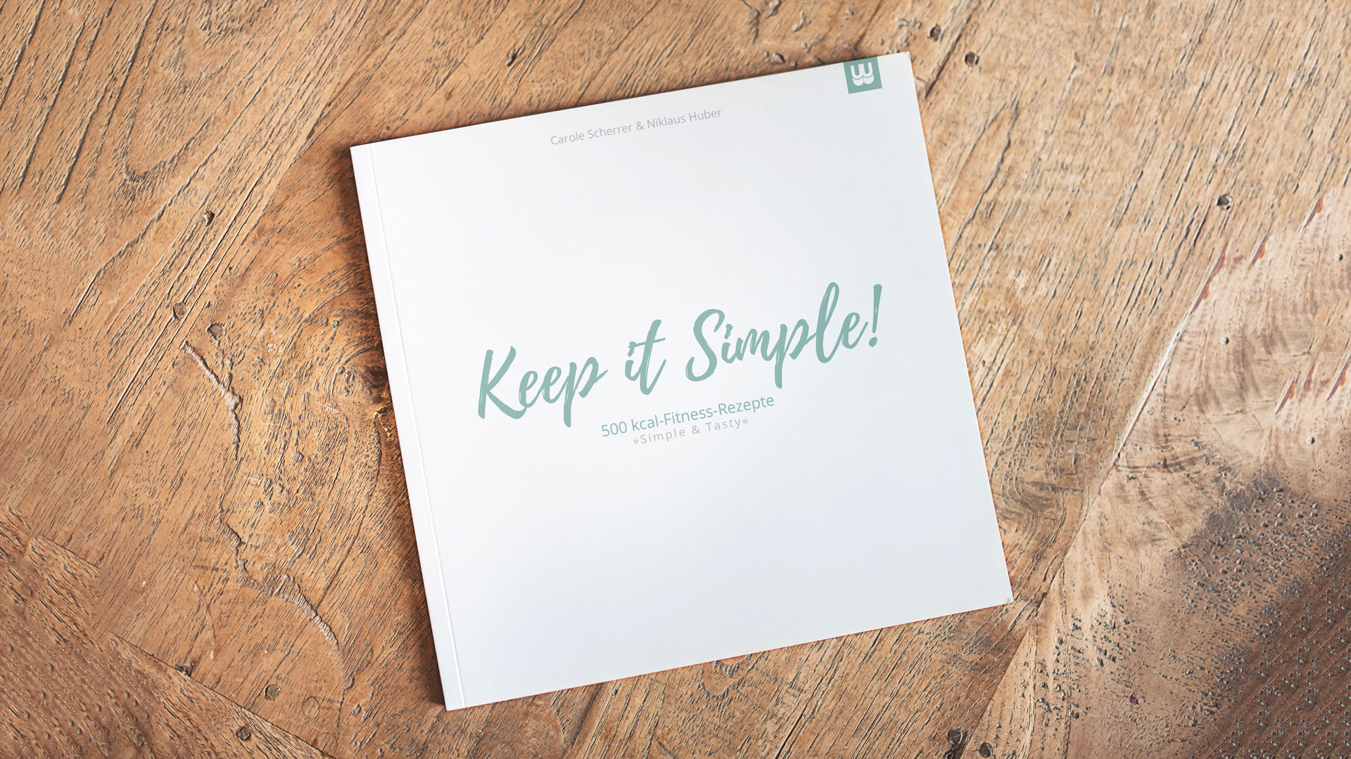 FNH-Kochbuch „Keep it Simple – 500kcal-Fitness-Rezepte“ bald für euch erhältlich!