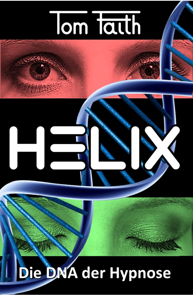 HELIX: Die DNA der Hypnose – das neue Buch von Erfolgsautor Tom Faith