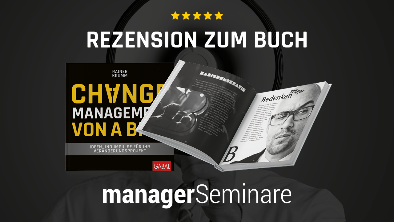 Testgelesen – managerSeminare nimmt das Buch „Changemanagement von A bis Z“ unter die Lupe