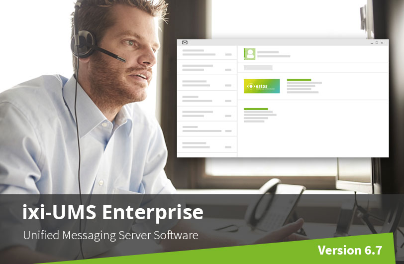 Unified Messaging Server ixi-UMS 6.70 Enterprise now available