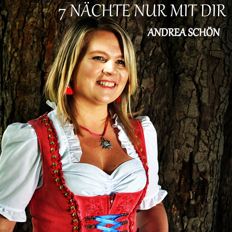 7 Nächte nur mit Dir – die neue Single der Andrea Schön
