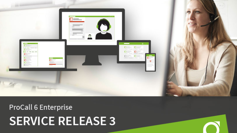 Ab sofort verfügbar: Service Release 3 für ProCall 6 Enterprise