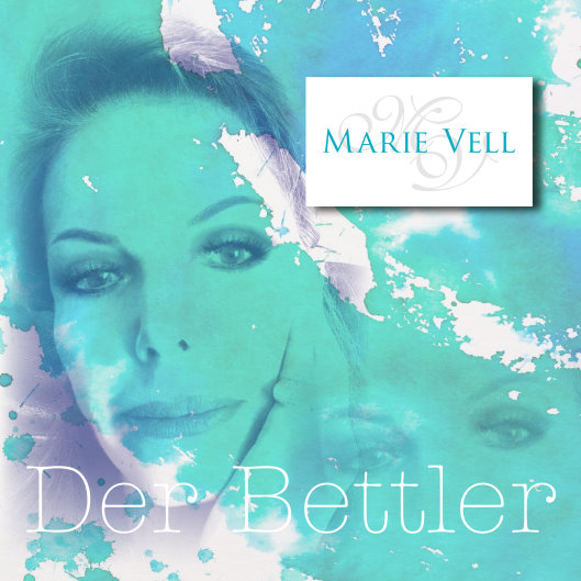 Neuer Song „Der Bettler“ von Marie Vell