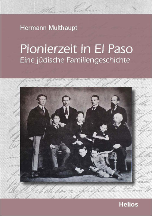 Pionierzeit in El Paso von H. Multhaupt – neu im Helios-Verlag