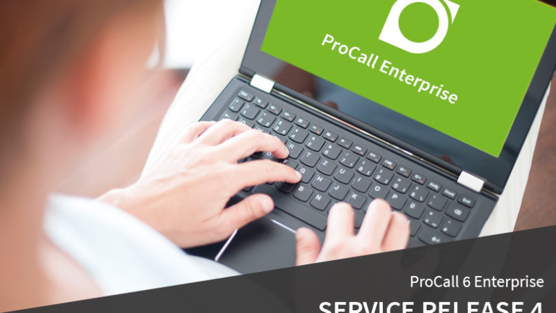 Now available: Service Release 4 for ProCall 6 Enterprise