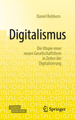 Digitalismus – die mutige Utopie einer neuen Gesellschaftsform