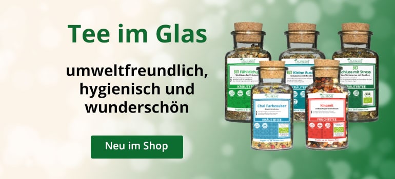 Neu im AURESA Onlineshop: ab sofort auch Tee in dekorativem und umweltschonendem Glas