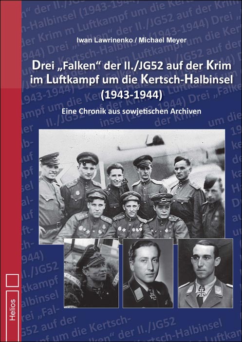 Drei „Falken“ der II./JG 52 auf der Krim im Luftkampf um die Kertsch-Halbinsel 1943-1944