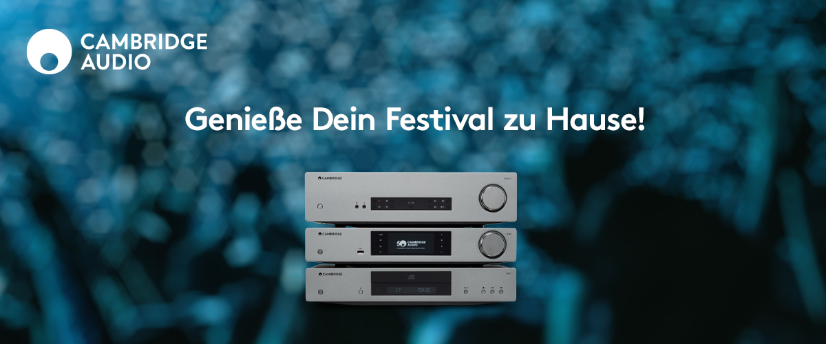 CAMBRIDGE AUDIO RABATT-AKTION – PREISNACHLÄSSE FÜR BESITZER VON FESTIVAL-TICKETS