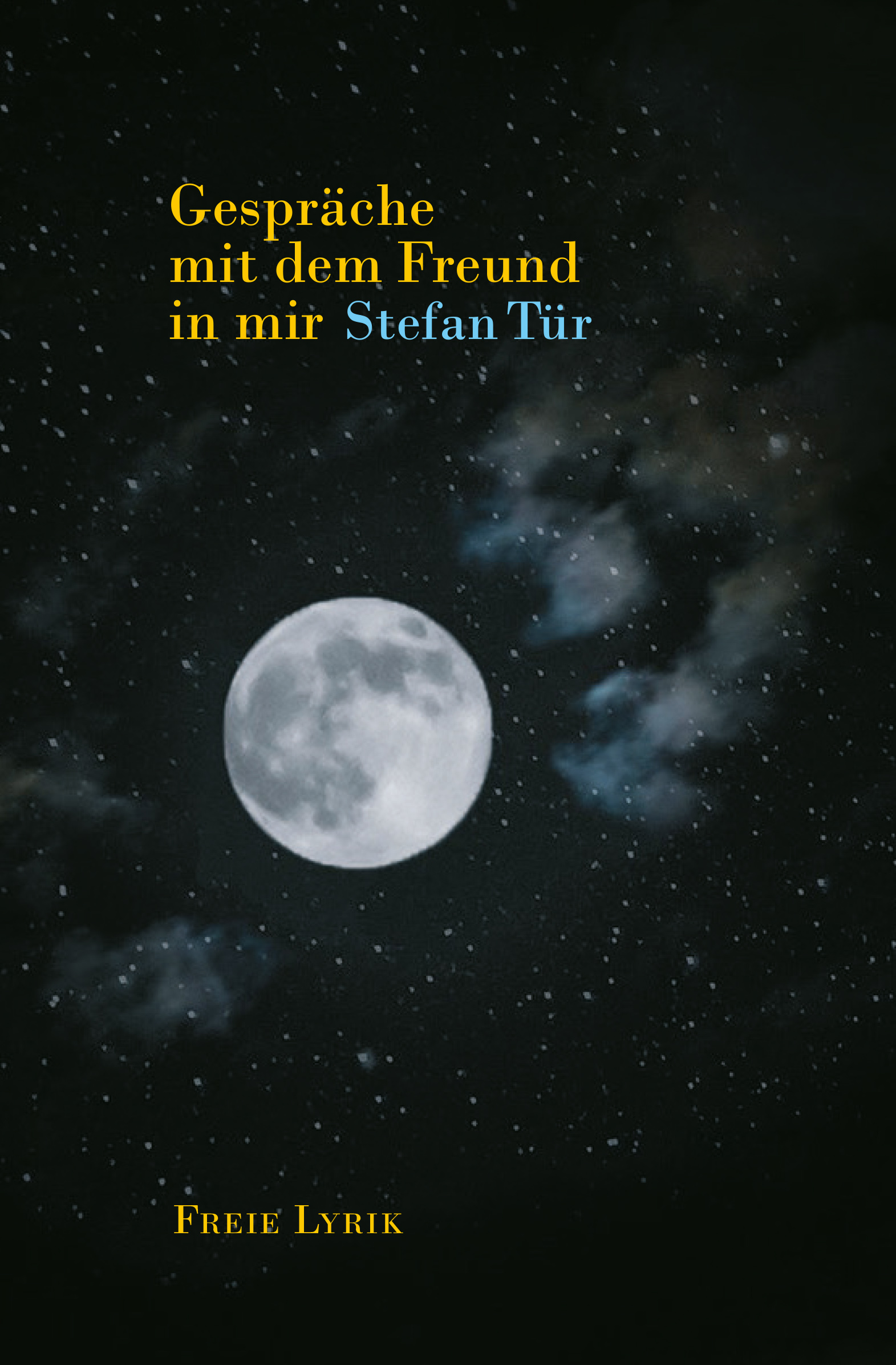 „Gespräche mit dem Freund in mir“ – Lyrik von Stefan Tür