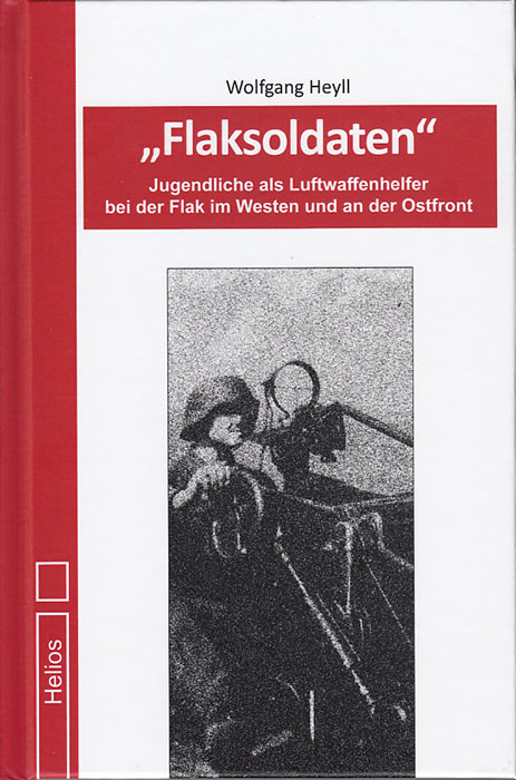 Neu: Autobiografie : „Flaksoldaten“ von W. Heyll – Helios-Verlag