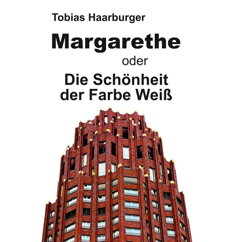 Buchvorstellung / Roman – Margarethe oder Die Schönheit der Farbe Weiß