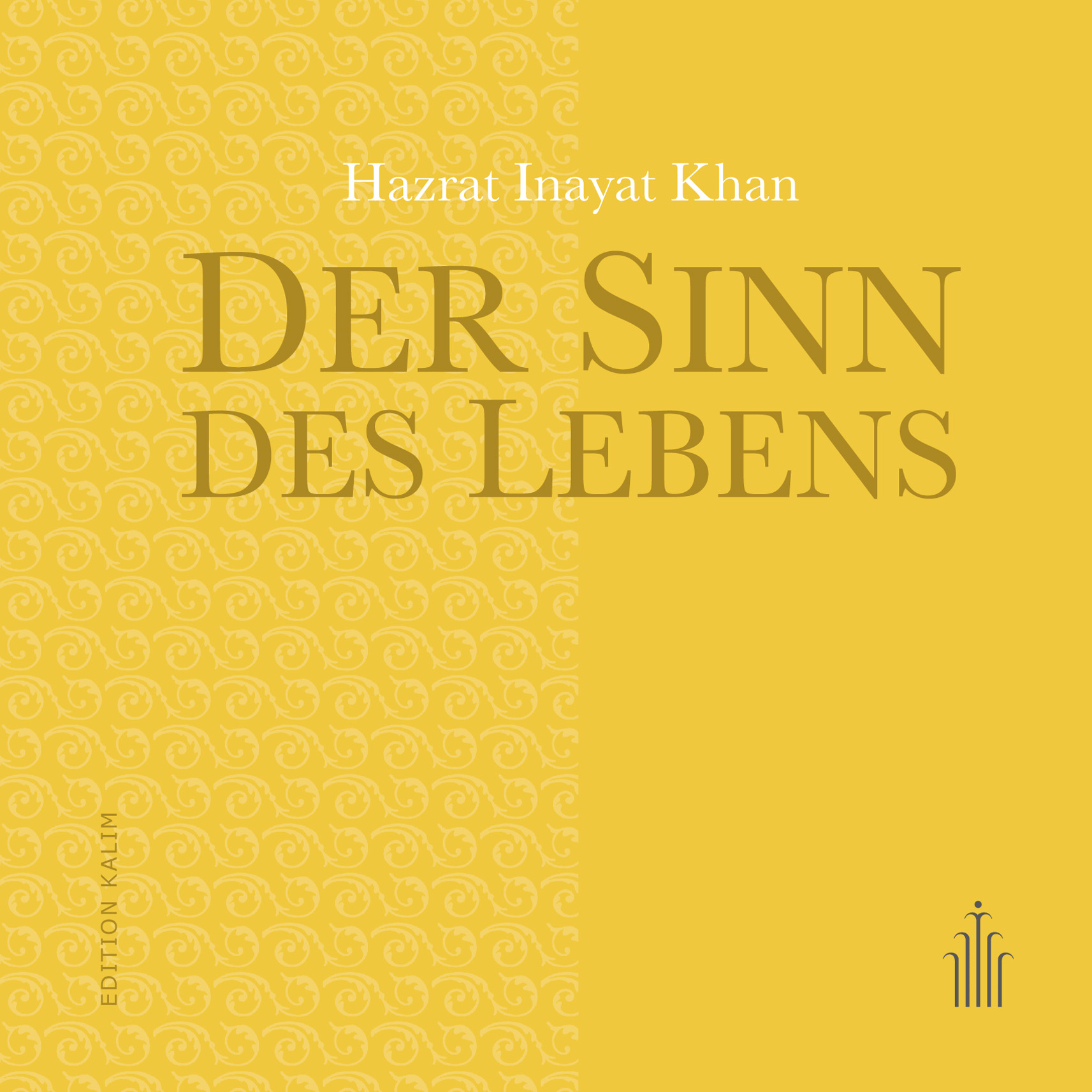 Der Sinn des Lebens von Hazrat Inayat Khan