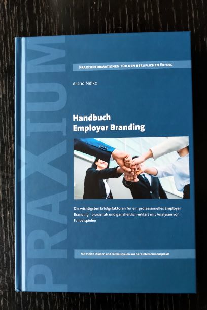 Jetzt erschienen: Handbuch Employer Branding von Dr. Astrid Nelke – mit aktuellen Ergebnissen zu den Auswirkungen von Corona auf das Employer Branding