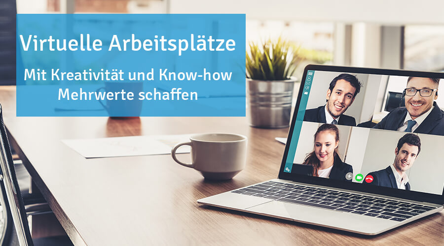 Virtuelle Arbeitsplätze: Mehrwerte schaffen