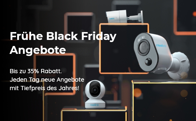 Reolink Frühe Black Friday Angebote 2020 | Bis zu 35% Rabatt auf die Ausgewählten Kameras