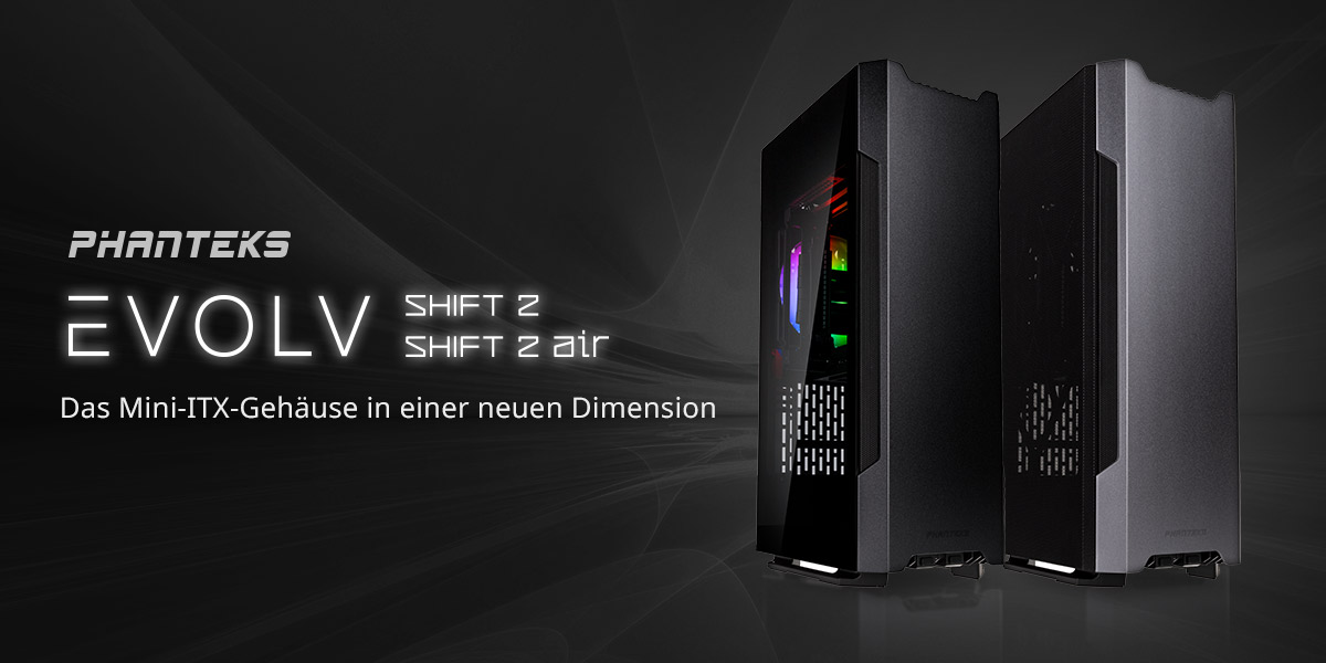 Phanteks Evolv Shift 2 und Shift 2 Air bei Caseking!