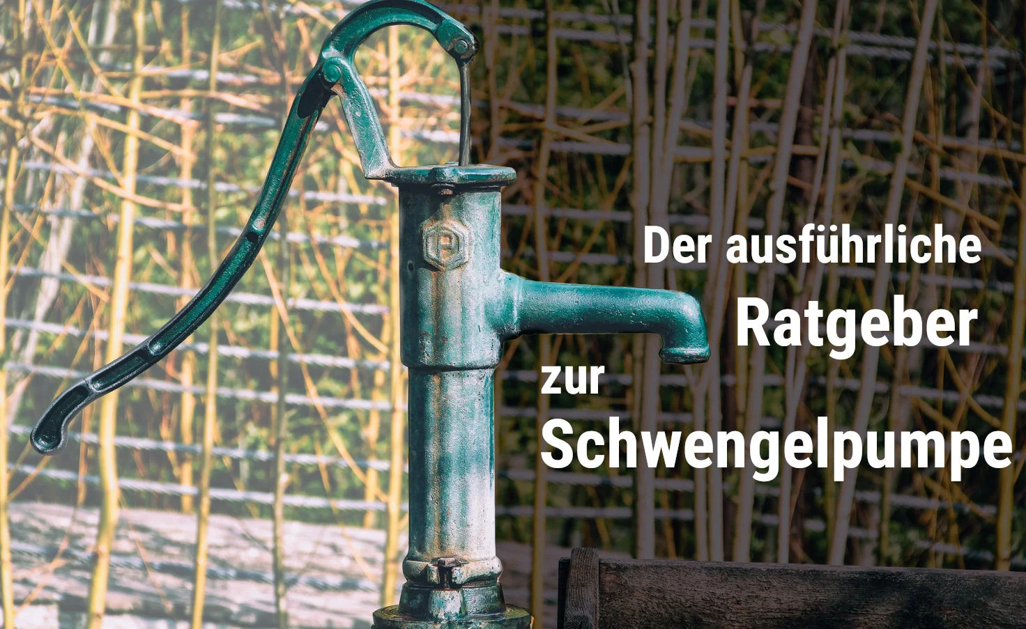 Brunnen im Garten: Ratgeber zu Schwengelpumpen