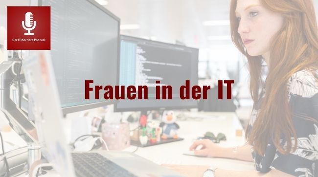 Neu im IT-KARRIERE PODCAST: Frauen in der IT