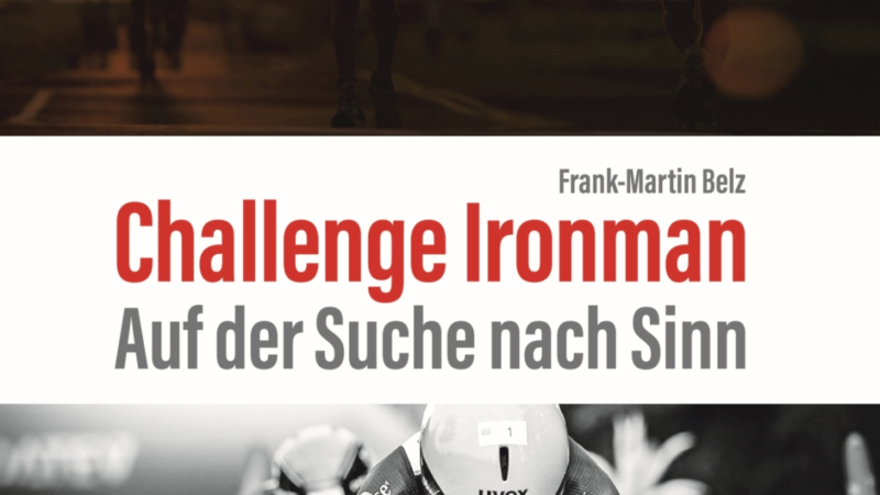 Was fasziniert am Ironman? Langdistanz-Triathlon und die Frage nach dem Warum
