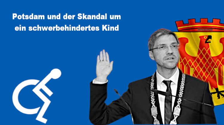 Mike Schubert, Brigitte Meier, Ursula Nonnenmacher oder Potsdam und die Frage warum ein schwerbehindertes Kind nicht in der Kita betreut wird