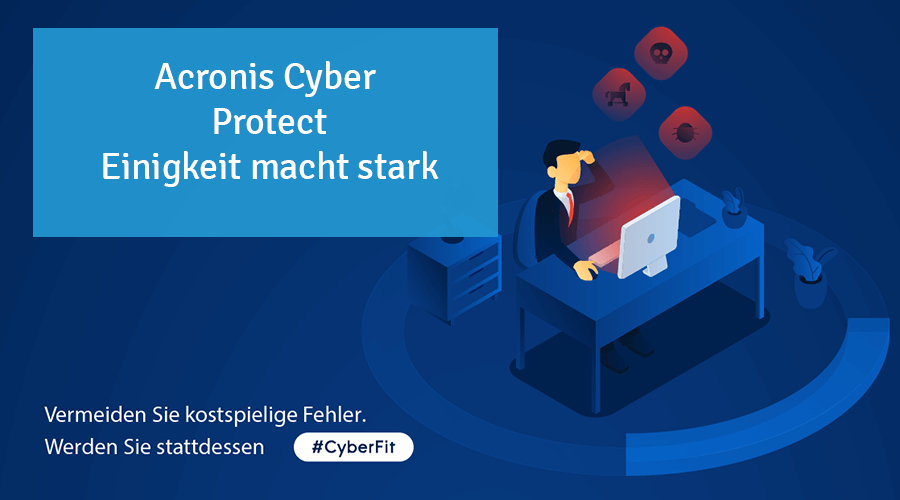 Acronis Cyber Protect – Einigkeit macht stark