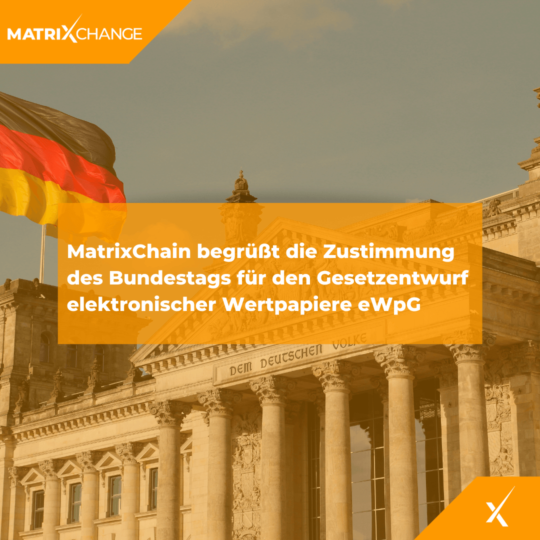 MatrixChain begrüßt die Zustimmung des Bundestags für den Gesetzentwurf elektronischer Wertpapiere eWpG