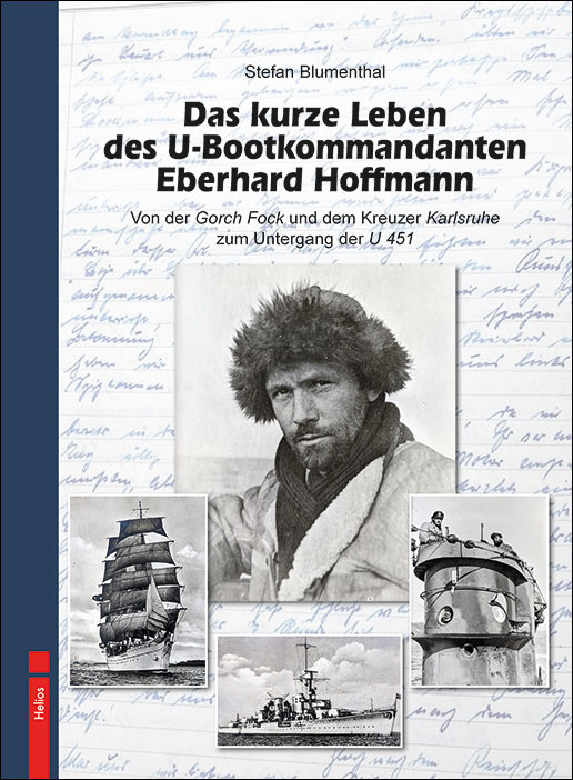Neu: Das kurze Leben des U-Bootkommandanten Eberhard Hoffmann – S. Blumenthal – Helios-Verlag