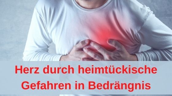 Herz durch heimtückische Gefahren in Bedrängnis