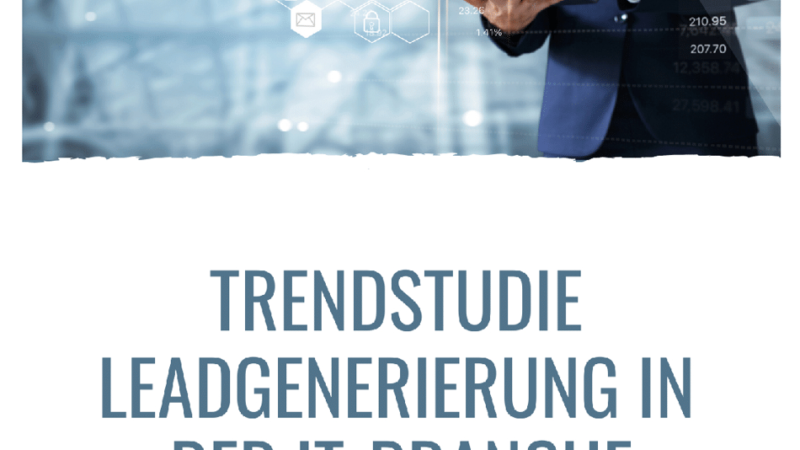 Trendstudie Leadgenerierung in der IT-Branche 2021 – Die Ergebnisse liegen vor