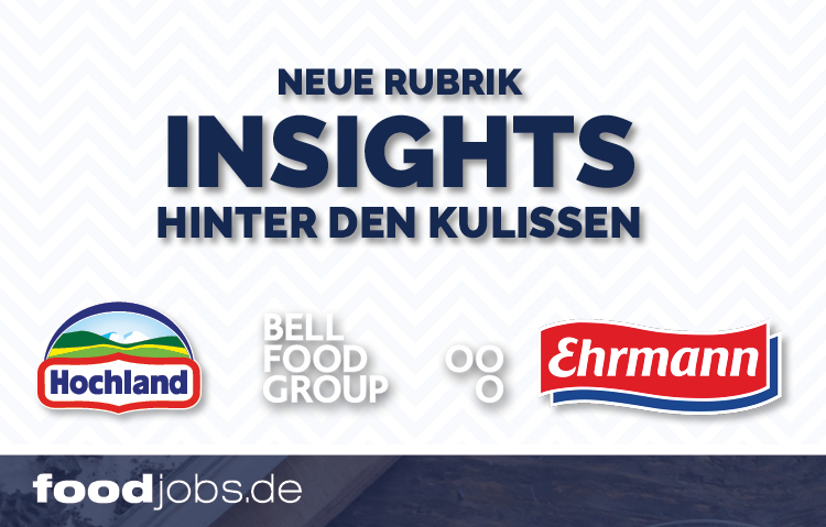 Neue foodjobs.de-Rubrik „Insights“ liefert exklusive Einblicke in Unternehmen der Lebensmittelbranche