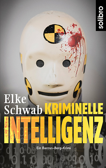 Kriminelle Intelligenz – Saarland-Krimi von Elke Schwab