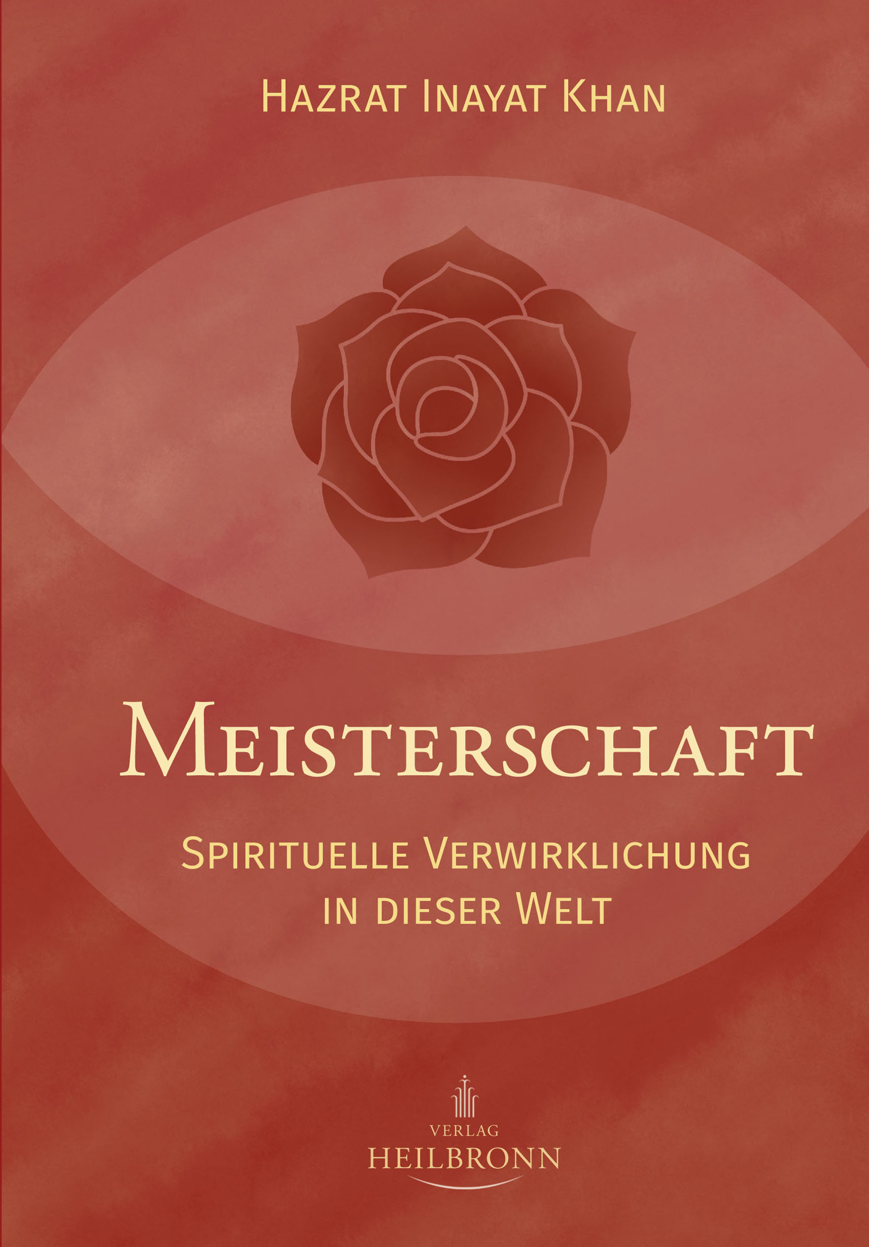 Meisterschaft – Spirituelle Verwirklichung in dieser Welt