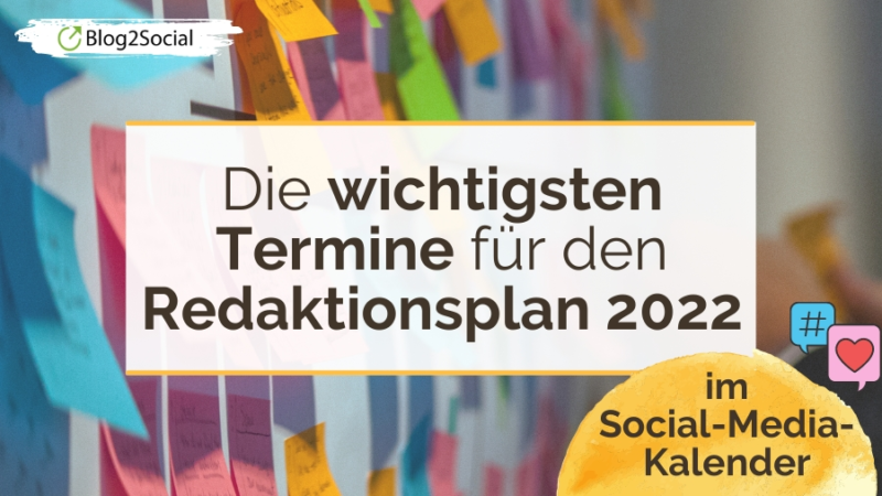 Der Social-Media-Kalender 2022 – Die wichtigsten Termine für den Redaktionsplan