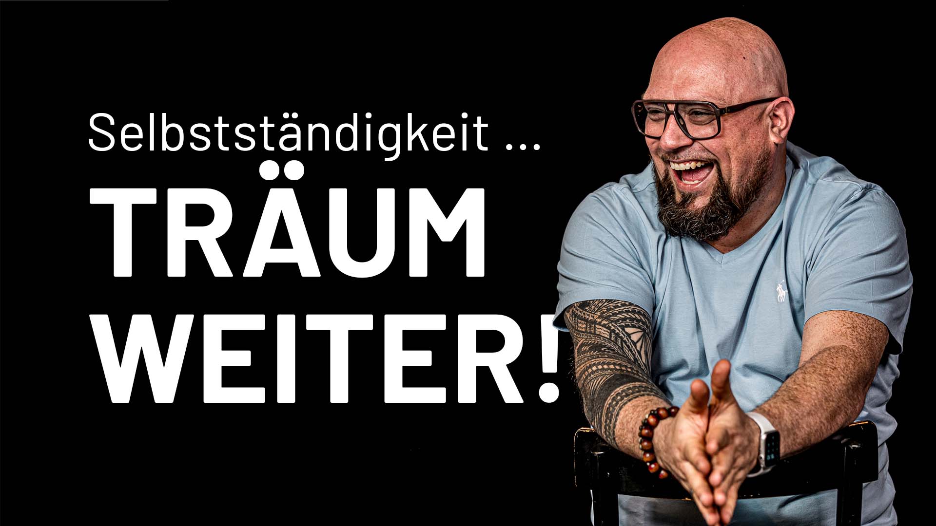 Selbstständigkeit – träum weiter!