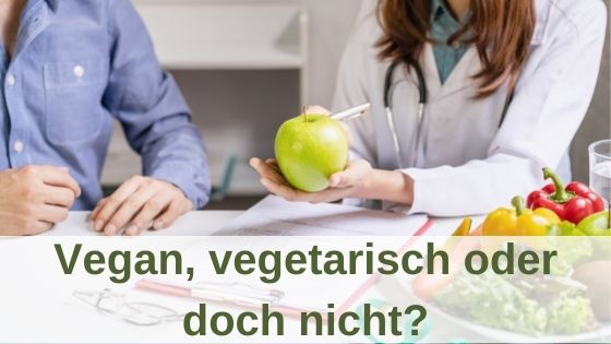 Vegan, vegetarisch oder doch nicht?