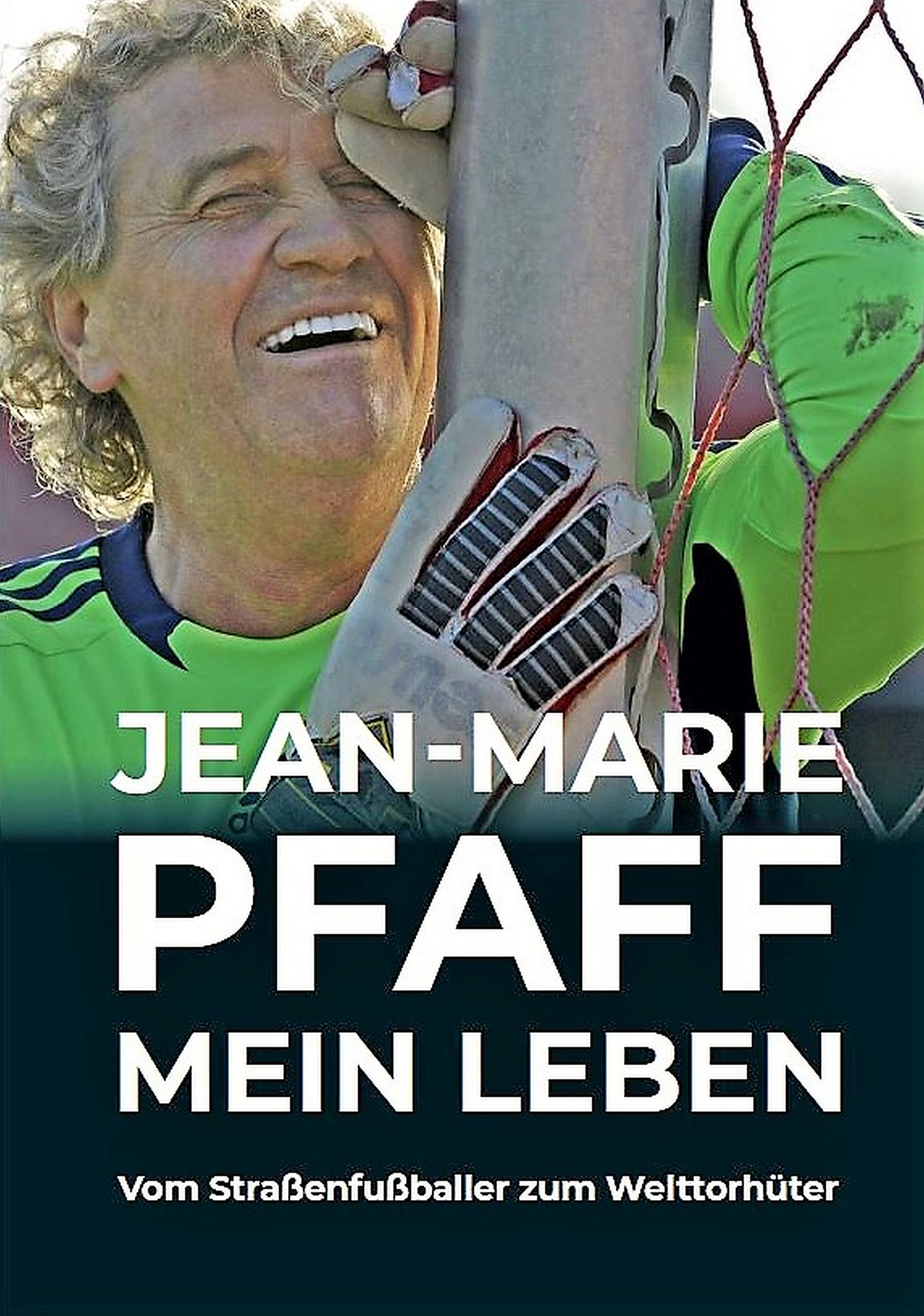 „Jean-Marie Pfaff: Mein Leben – Vom Straßenfußballer zum Welttorhüter“