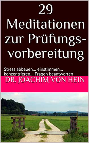 29 Meditationen zur Prüfungsvorbereitung
