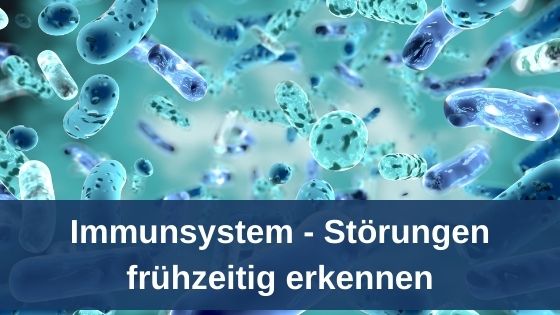 Immunsystem – Störungen frühzeitig erkennen