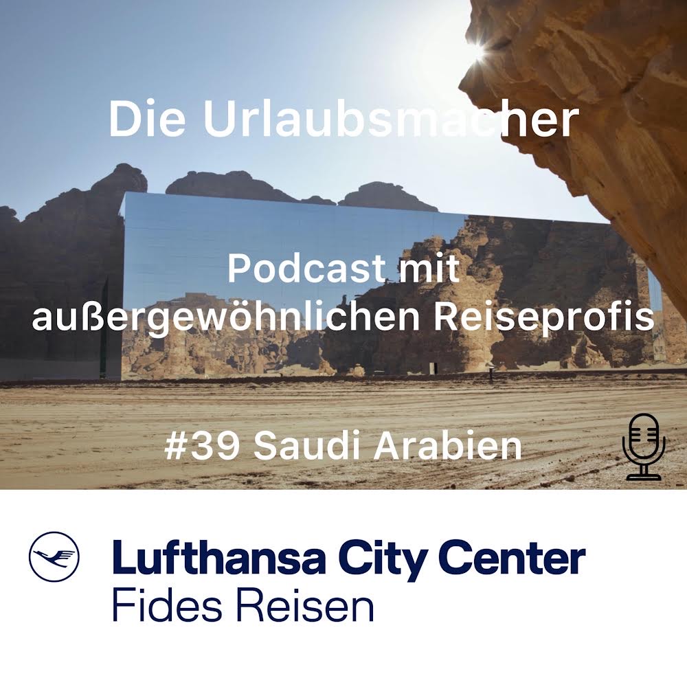 Reisepodcast Die Urlaubsmacher #39 Saudi-Arabien