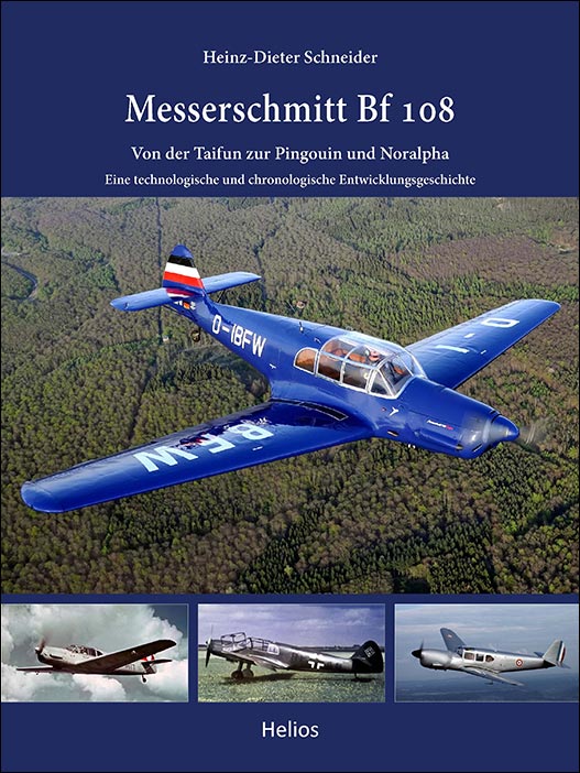 Neues umfassendes Standardwerk: Messerschmitt Bf 108 von H.-D. Schneider – im Helios-Verlag erschienen