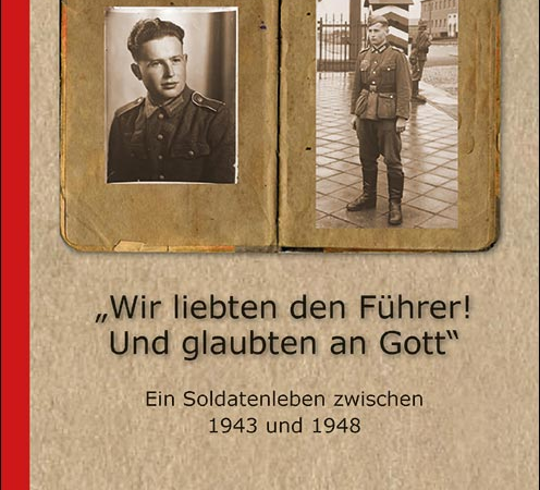 Neue Autobiografie: „Wir liebten den Führer! Und glaubten an Gott“ – A. Mertens im Helios-Verlag erschienen