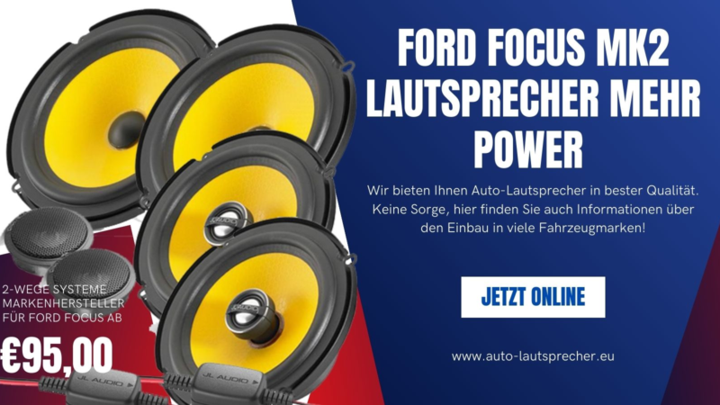 Ford Focus Mk2 Lautsprecher mehr Power auto-lautsprecher.eu