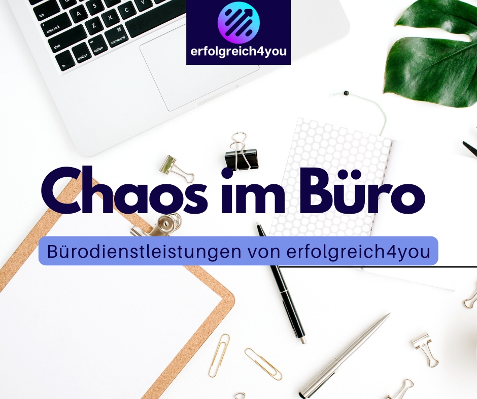 Chaos im Büro: Bürodienstleistungen von Erfolgreich4you