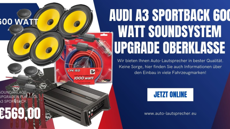 Audi A3 Sportback 600 Watt Soundsystem Upgrade Oberklasse