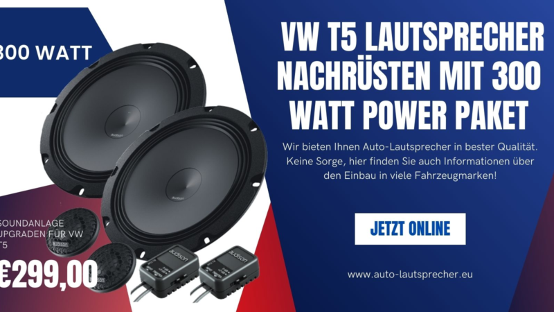 VW T5 Lautsprecher nachrüsten mit 300 Watt Power Paket