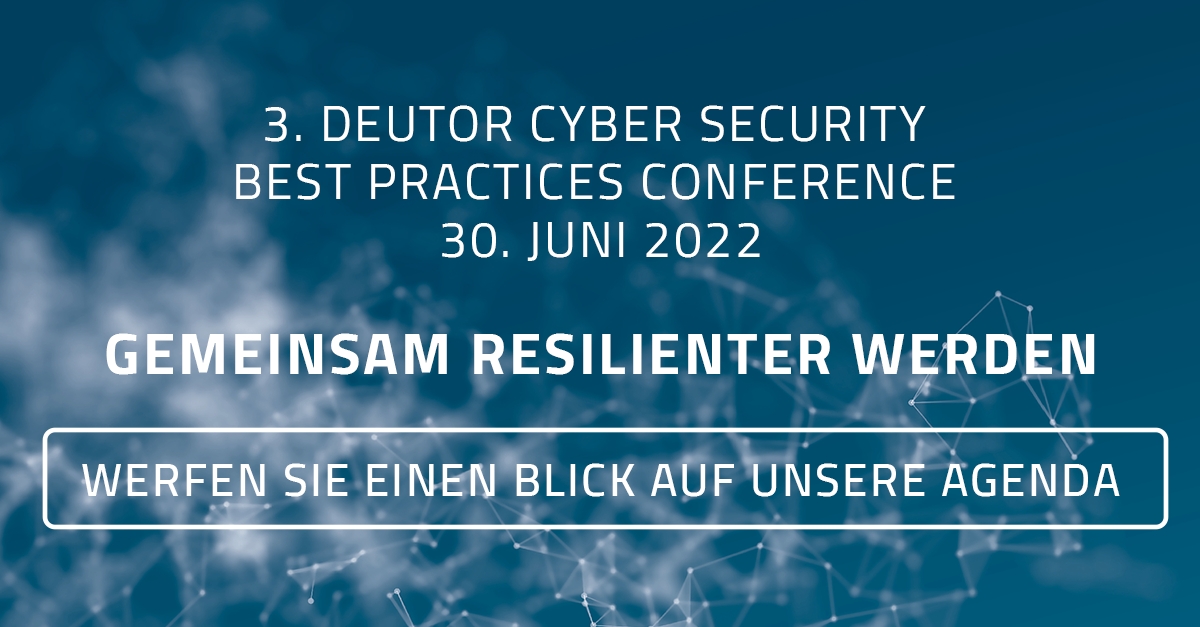 Veranstaltungsempfehlung: 3. Deutor Cyber Security Best Practices Konferenz 2022