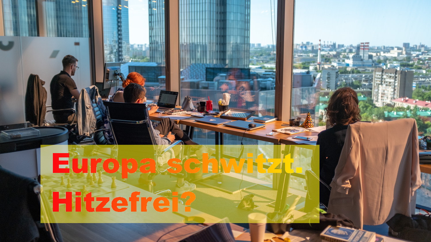 Hitzefrei am Arbeitsplatz?